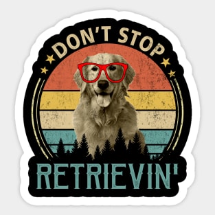 Don't Stop Retrievin' Shirt Funny Retro Golden Retriever Sticker